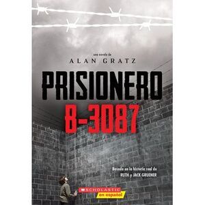 Prisionero B-3087 (Prisoner B-3087) -- Alan Gratz